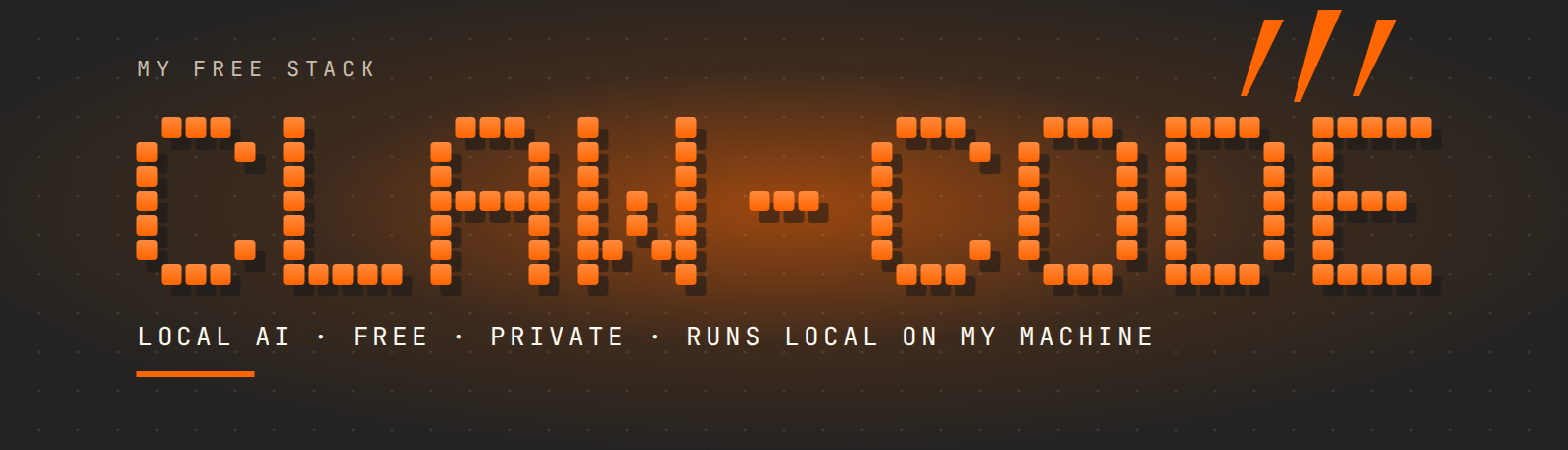 CLAW-CODE. My Free Stack: local AI, free, private, runs local on my machine.